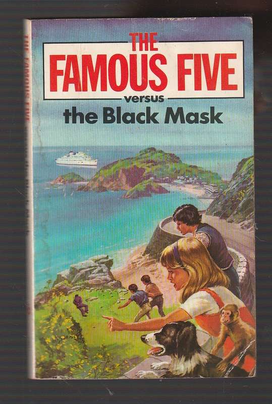 The Famous Five versus the Black Mask - Enid Blyton - No 6 in the series