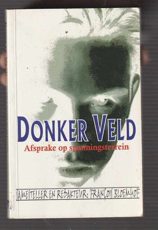 Donker Veld - Francois Bloemhof en ander - Versamelde spannings kort verhale