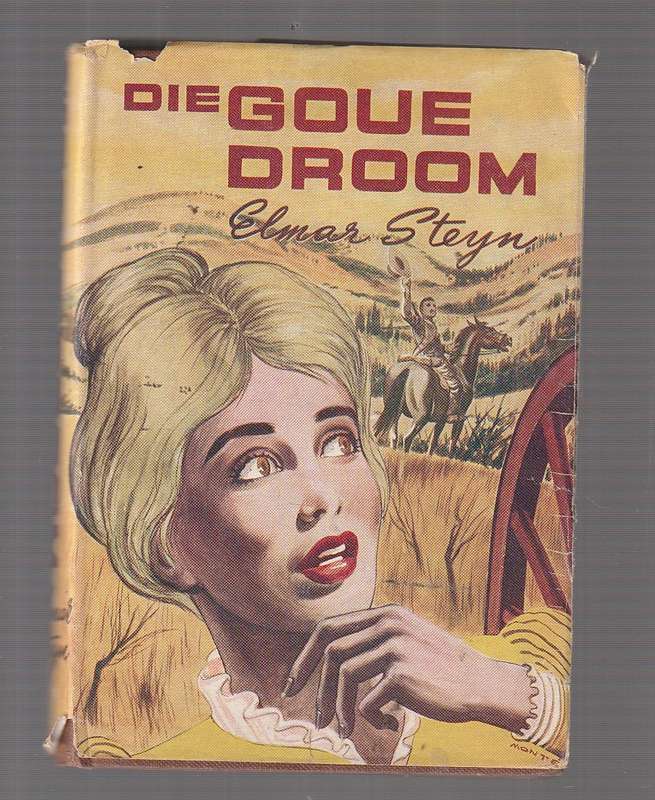 Die Goue droom - Elmar Steyn - N verhaal uit die goud stormloop era