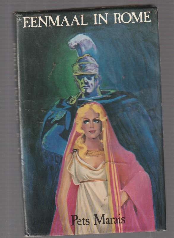 Eenmaal in Rome - Pets Marais (F) n verhaal uit die dae van Tiberius Ceasar
