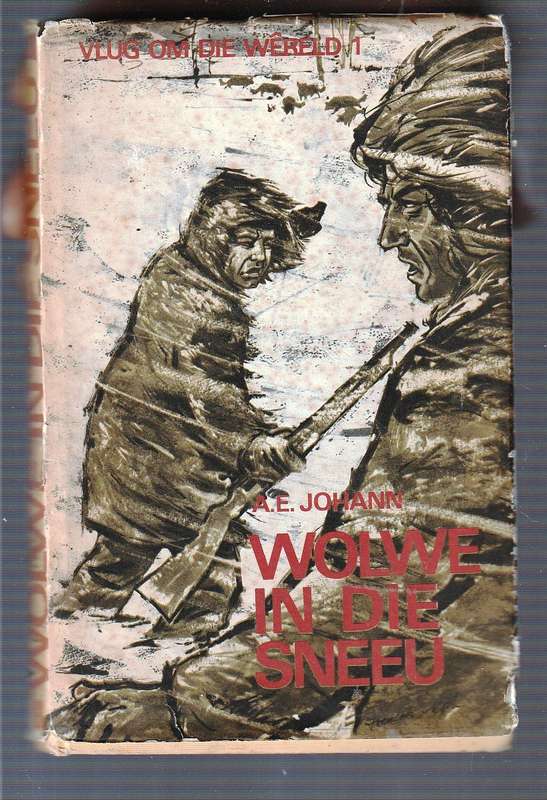 Vlug om die Wereld - AE Johann Boeke 1 2 en 3 (Wolwe in sneeu - Bedelaars Japan - Soldate oerwoud)