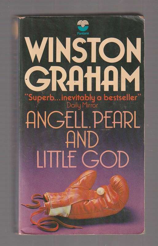 Angel Pearl and little god - Winston Graham - a fat solicitor - a pretty shopgirl & venemous boxer