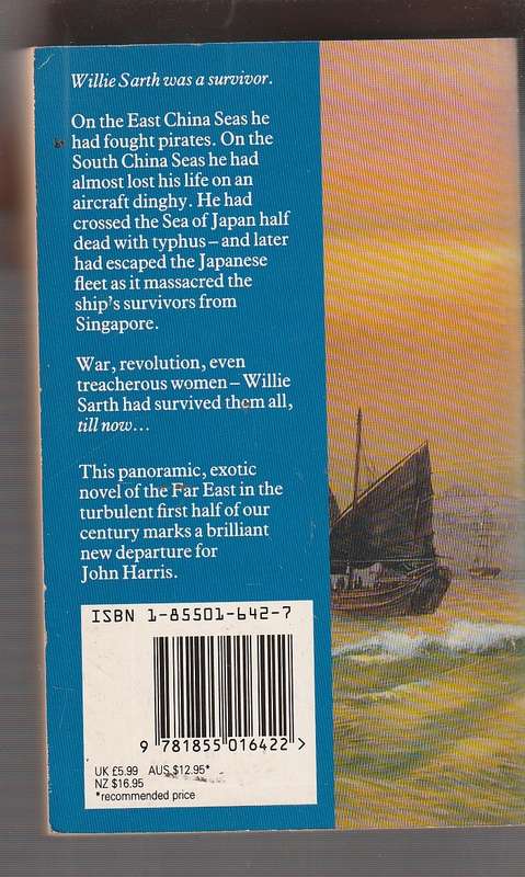 China Seas - John Harris - Wille survived pirates, escaped the Japanese fleet in a series of adventu
