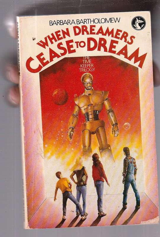 When dreamers cease to Dream - Barbara Bartholomew - No 3 Timekeepers Trilogy