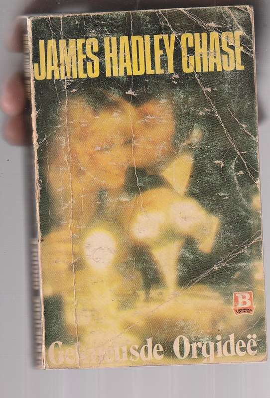 Gekneusde Orgidee - James Hadley Chase (The flesh of the orchid)