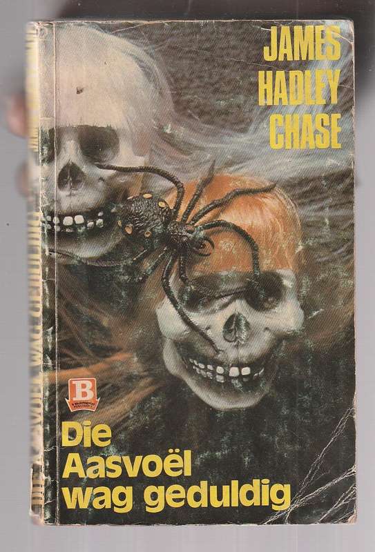 James Hadley Chase - Die Assvoel wag geduldig (The vulture is a patient bird)