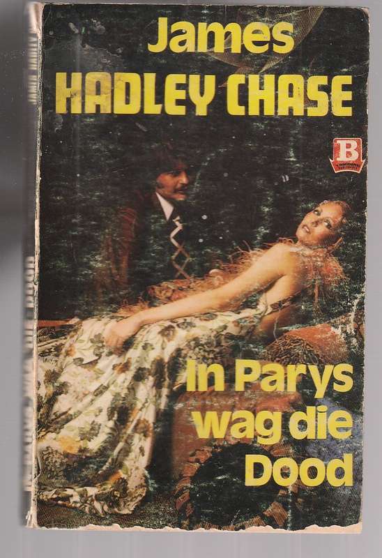 James Hadley Chase - In Parys wag die dood (You have yourself a deal)