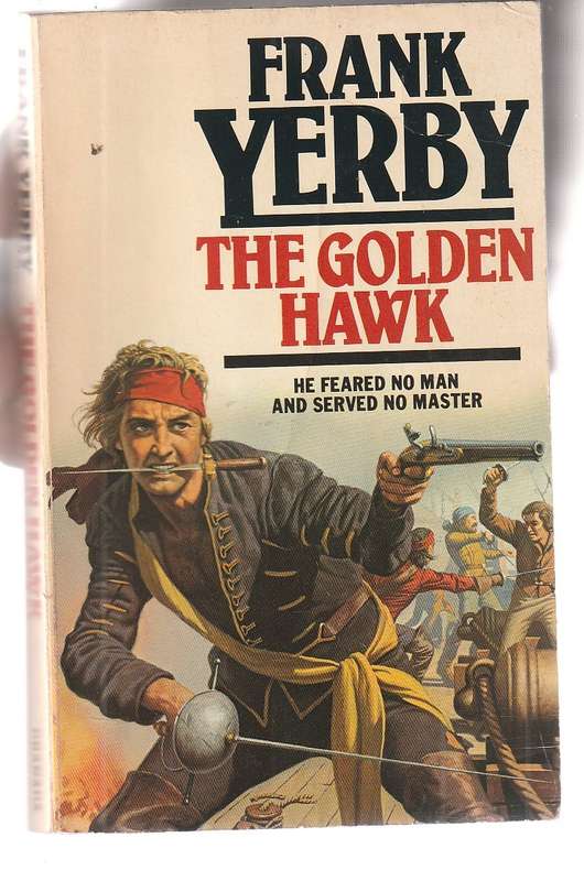 The Golden Hawk - Frank Yerby - Kid was a pirate and he hated the Inquisition