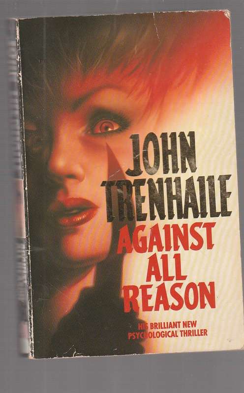 Against all Reason - John Trenhaile - Is the spoilt kid part of a killer family?