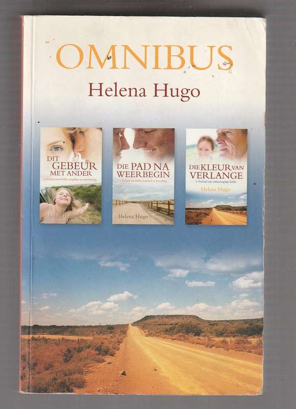 Helena Hugo Omnibus - Dit Gebeur met ander / Pad na Weerbegin / Kleur van verlange