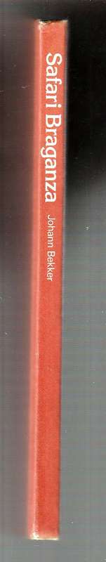 Safari Braganza - Johann Bekker - Avontuur in Angola tydense Portugese ontrekking