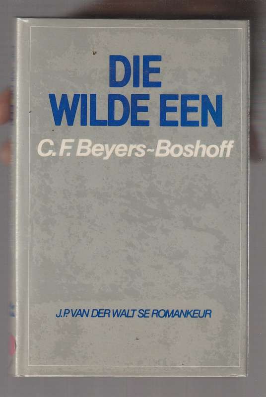 Die Wilde Een - CF Beyers-Boshoff (k1) -Roman