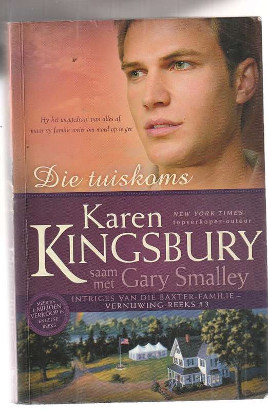 Die Tuiskoms - Karen Kingsbury & Gary Smalley - Vernuwings reeks nr 3