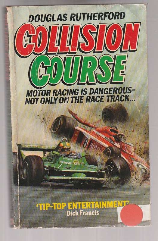 Collision Course - Dick Francis - His wife was killed on the raceway - he craved revenge