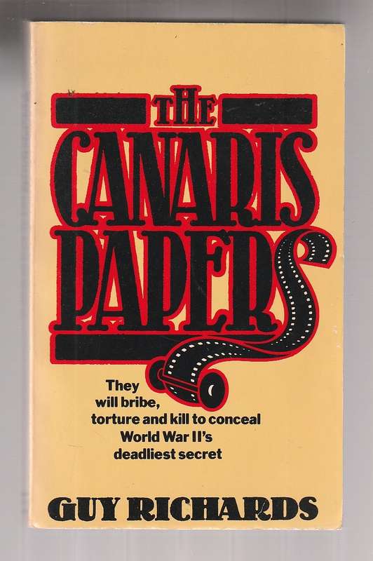 The Canaris papers - Guy Richards - The diaries contained devastating secrets