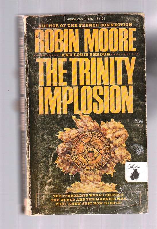 The Trinity Implosion - Robin Moore - The huge fireball looked like a giant luminous brain ...