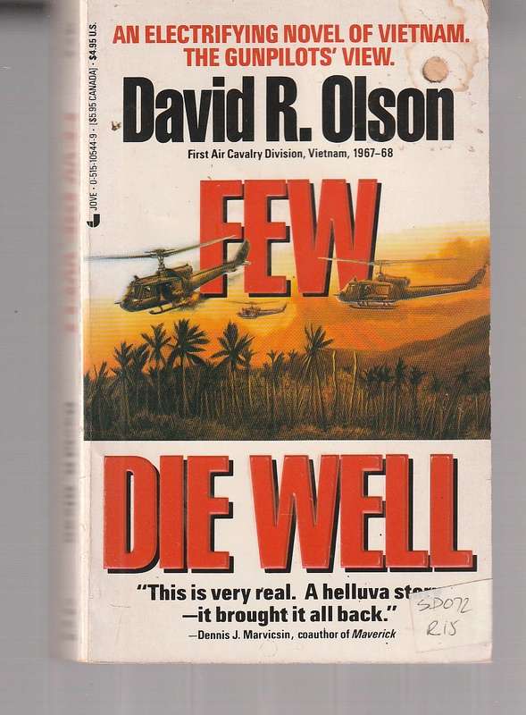 Few die well - David R Olseon - The Vietnam war from a gunpilots view
