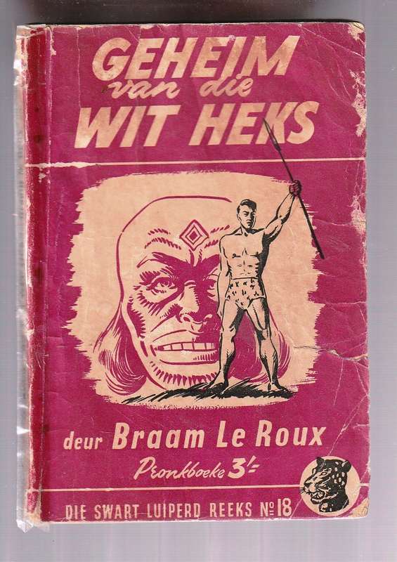 Geheim van die Wit Heks - Braam Le Roux - Swart Luiperd 18 - Pronk Boek