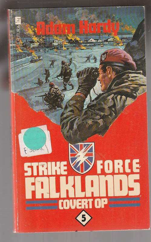 Covert Op - Strike Force Falklands - Book 5