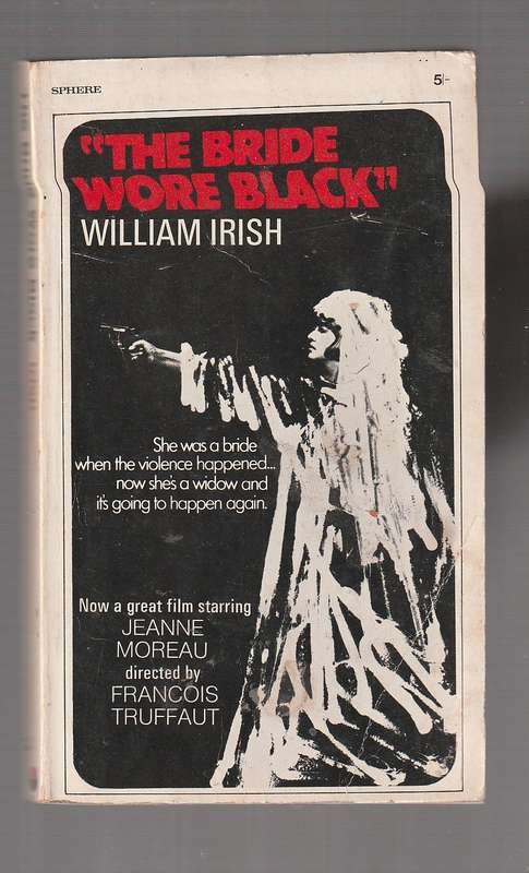 The Bride wore Black - William Irish - For Julie the five men were the price for her husbands death
