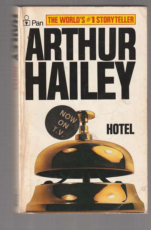 Hotel - Arthur Hailey - guests - tycoons - blackmail - robbery an a takeover battle