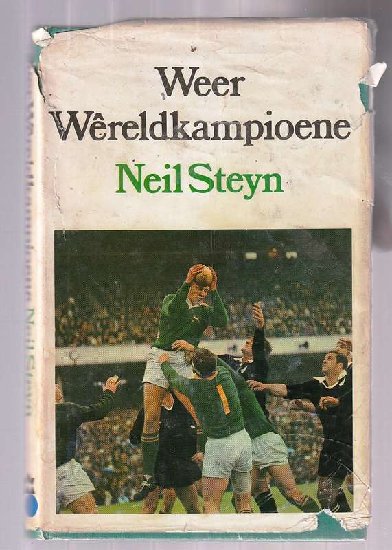 Weer Wereldkampioene - Neil Steyn - Die beroemde 1970 All Black toer na Suid-Afrika