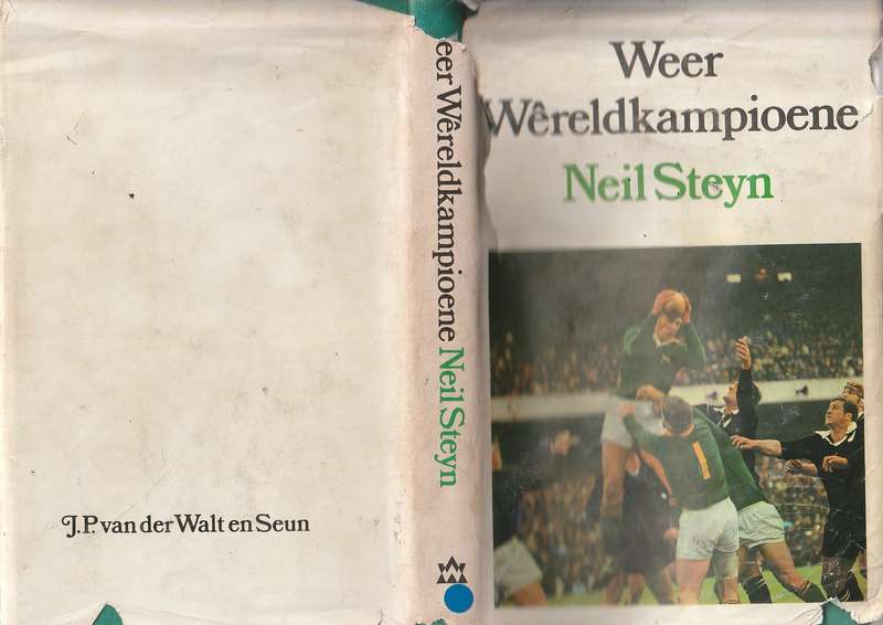 Weer Wereldkampioene - Neil Steyn - Die beroemde 1970 All Black toer na Suid-Afrika