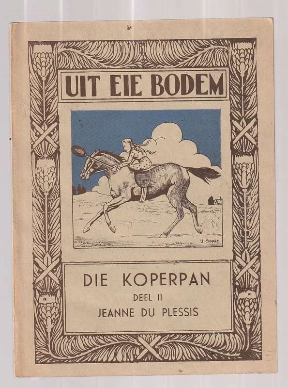 Die Koperkan - Deel II - Jeanne du Plessis - Uit Eie Bodem reeks 1946