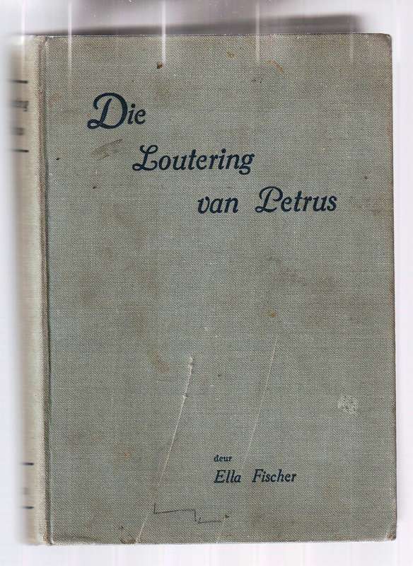 Die Loutering van Petrus - Ella Fischer - Die verhaal van die loutering van Bennie Bezuidenhout