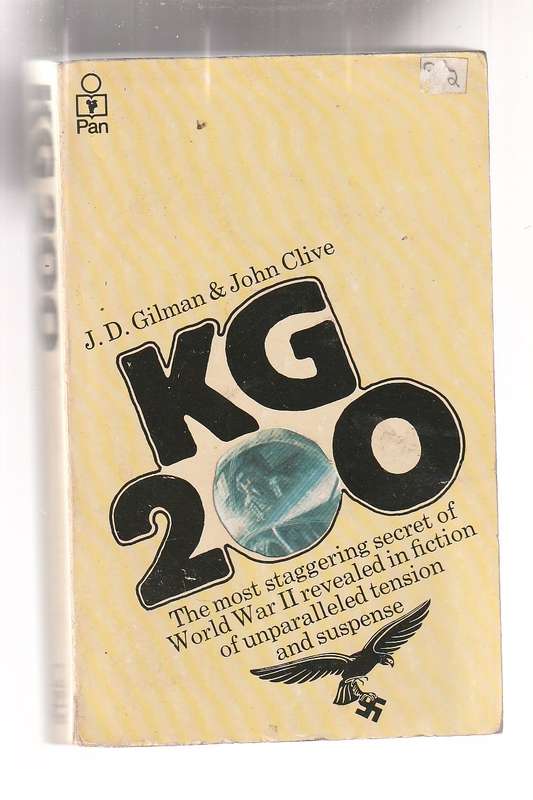 KG200 - JD Gilman & John Clive - the staggering secret of Hitlers phantom luftwaffe