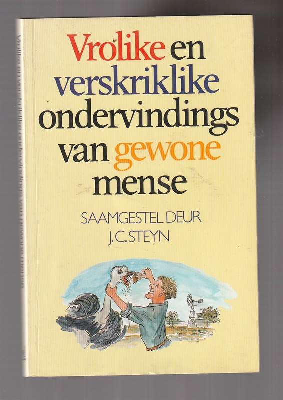 Vrolike en verskriklike ondervindings van gewone mense - JC Steyn