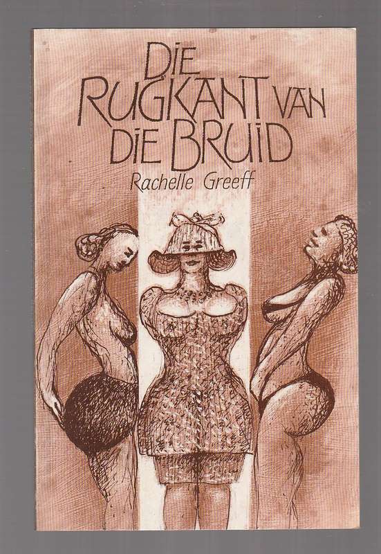 Die rugkant van n bruid - Rachelle Greeff - kort verhale uit die lewe