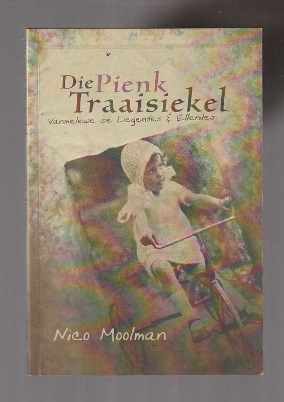 Die Pienk Traaisiekel - Nico Moolman - Liegstories - legendes - ellendes