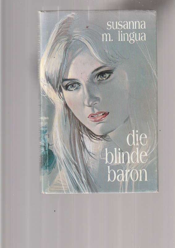 Die Blinde Baron - Susanna M Lingua - Platsak in n vreemde land ontmoet Lizelia die blinde baron
