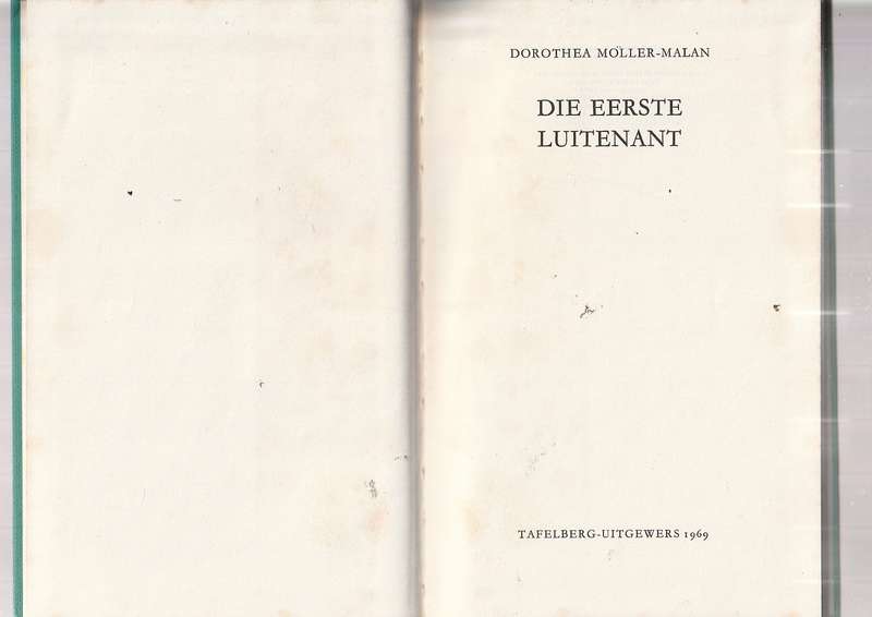 Die Eerste Luitenant - Dorethea Moller-Malan - Boere-oorlog verhaal van Luit. Gert du Toit