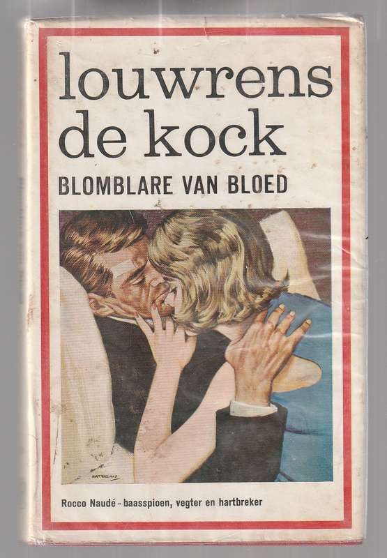 Blomblare van Bloed - Louwrens de Kock (Wim Hartman) - Rocco Naude baasspioen nr 2