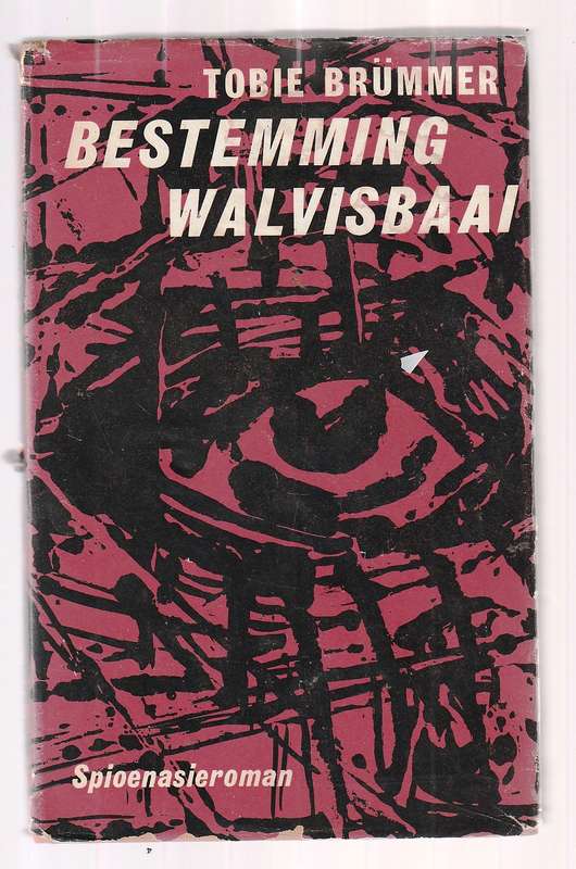 Bestemming Walvisbaai - Tobie Brummer - Spioenasie verhaal