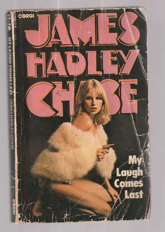 My Laugh comes last - James Hadley Chase - A ghost from his past plans the robbery of the centuary