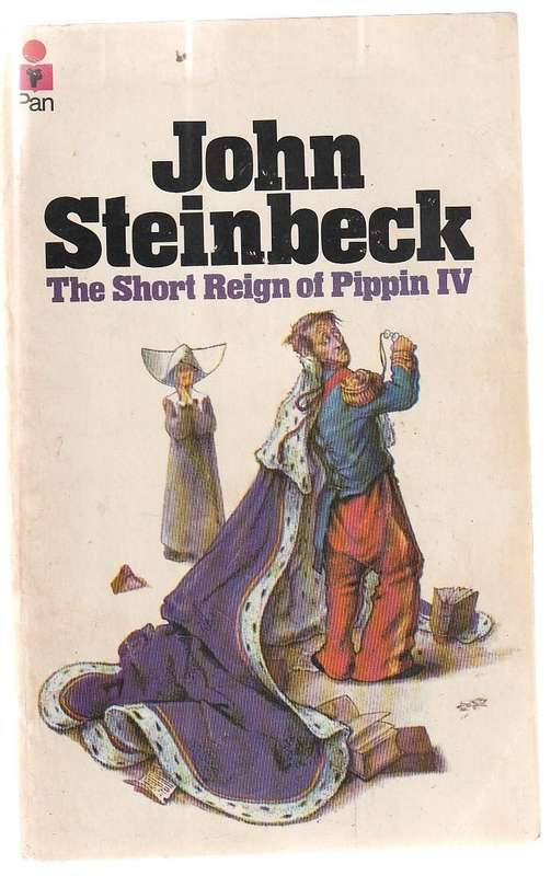 The short reign of Pippin IV - John Steinbeck - comedy drama