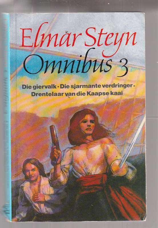 Elmar Steyn Omnibus 3 - Giervalk / Sjarmante verdringer / Drentelaar van Kaapse Kaai.