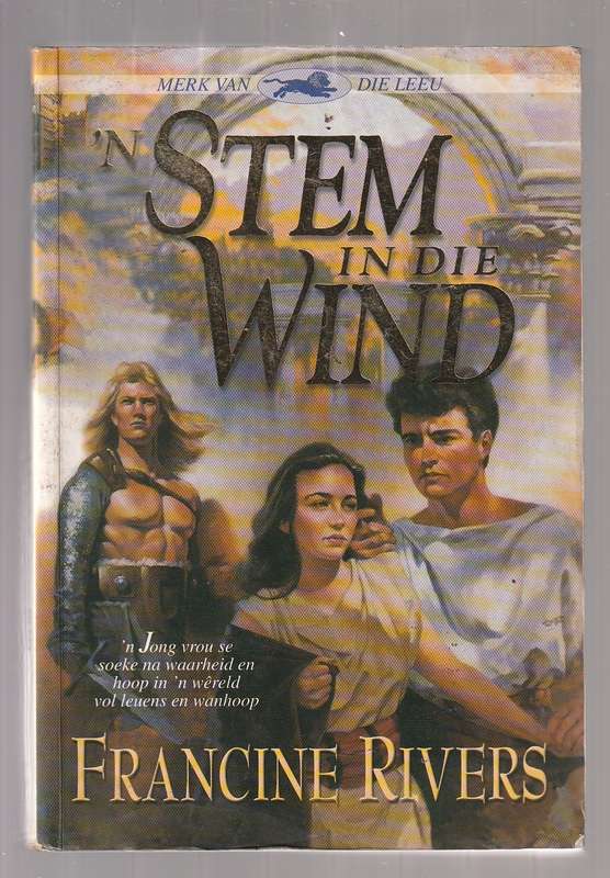 Stem in die Wind - Merk van die Leeu reeks - Fancine Rivers
