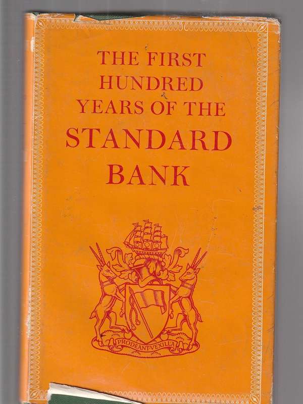 The First 100 years of Standard Bank - Ja Henry - 1963 edition