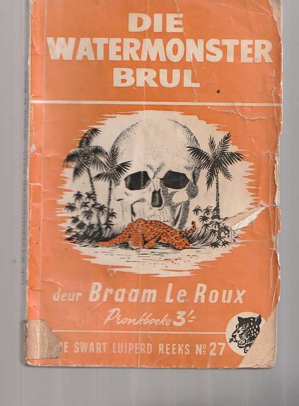 Die watermonster brul - Braam Le Roux - Swart Luiperd nr 27 - Pronk