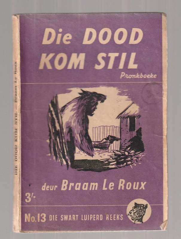 Die Dood kom stil - Braam Le Roux - Swart Luiperd 13 Pronk
