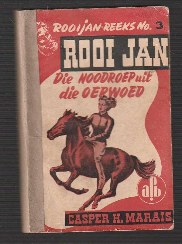 Rooi Jan Nr 3 Die Noodroep uit die Oerwoud - APB 1946 - Casper H Marais