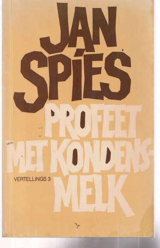 Jan Spies - Profeet met Kondensmelk - Jan Spies vertellings nr 3