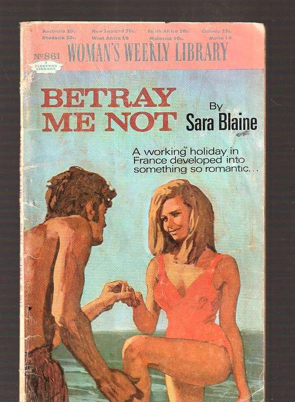 Betray me not - Sara Blaine - Womans weekly romance library
