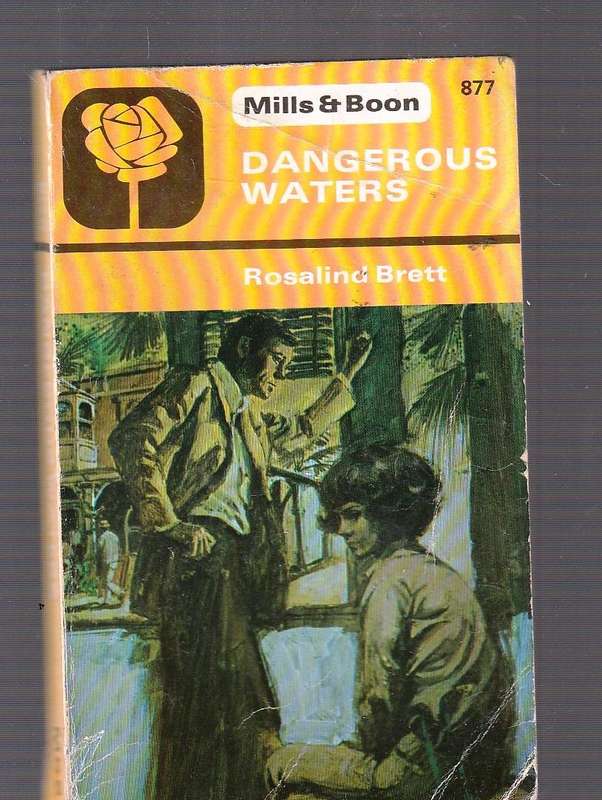 Dangerous Waters - Rosalind Brett - Mills & Boon Romance