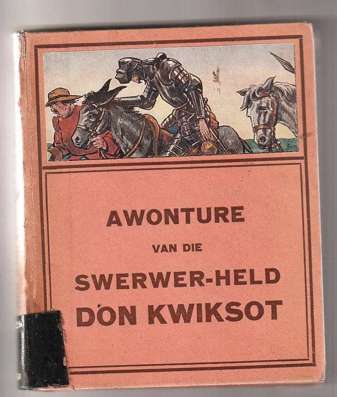 Awonture van die Swerwer-held Don Kwisot - (PAM Brink) skaars 1926 uitgawe