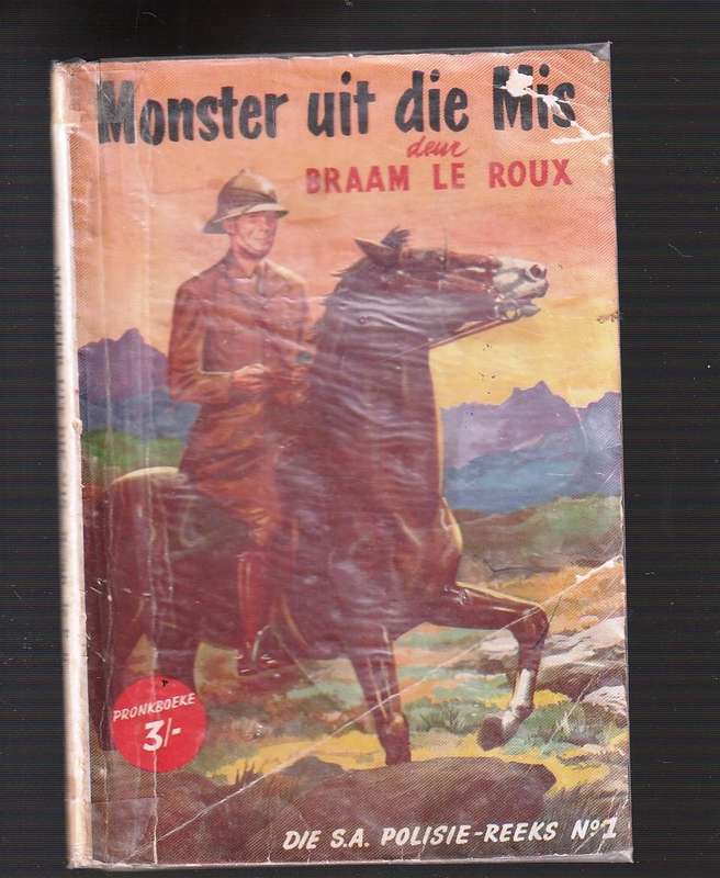 Monster uit die Mis - Braam Le Roux - SA Polisie reeks nr 1 - Pronk Boek